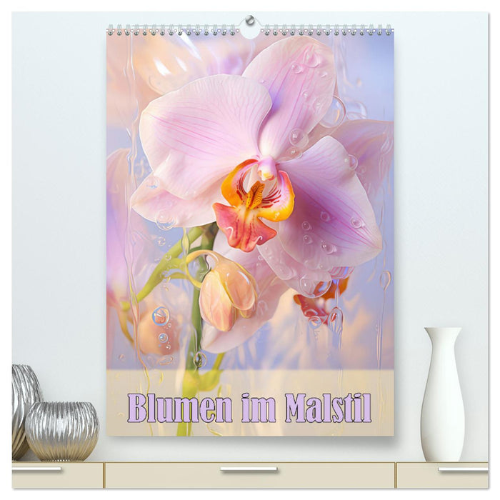 Blumen im Malstil (CALVENDO Premium Wandkalender 2025)