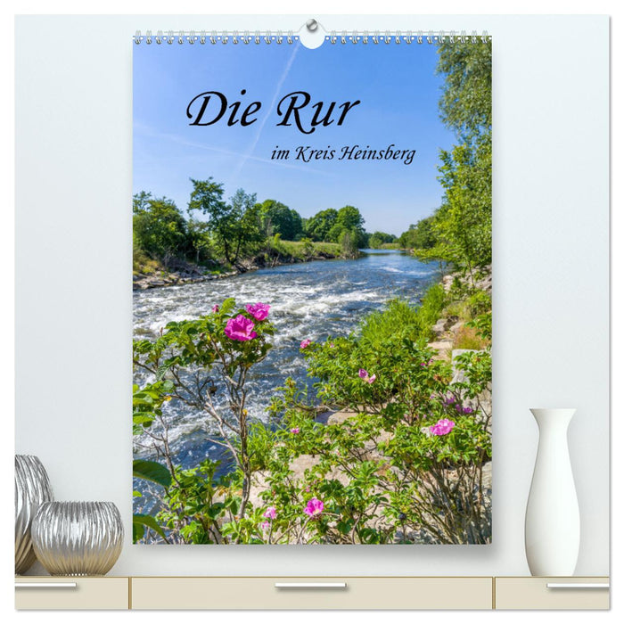 Die Rur im Kreis Heinsberg (CALVENDO Premium Wandkalender 2025)