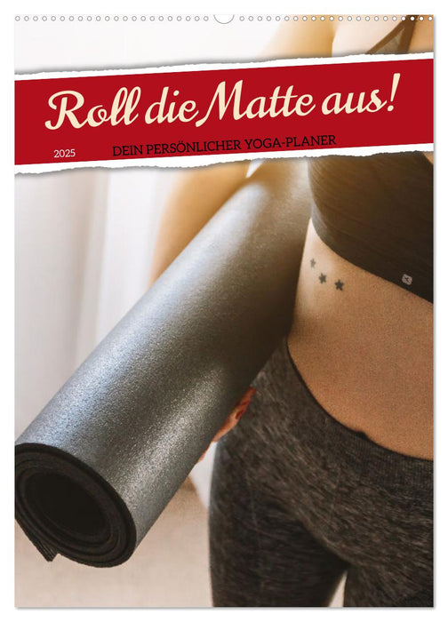 Roll die Matte aus! Dein persönlicher Yoga-Planer (CALVENDO Wandkalender 2025)