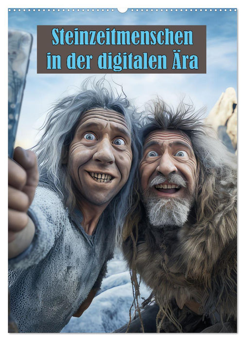 Steinzeitmenschen in der digitalen Ära (CALVENDO Wandkalender 2025)