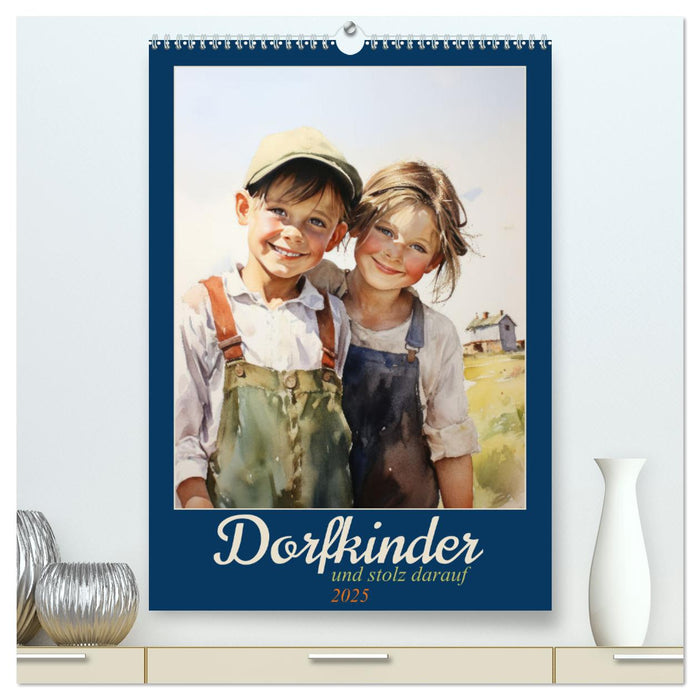 Dorfkinder und stolz darauf (CALVENDO Premium Wandkalender 2025)