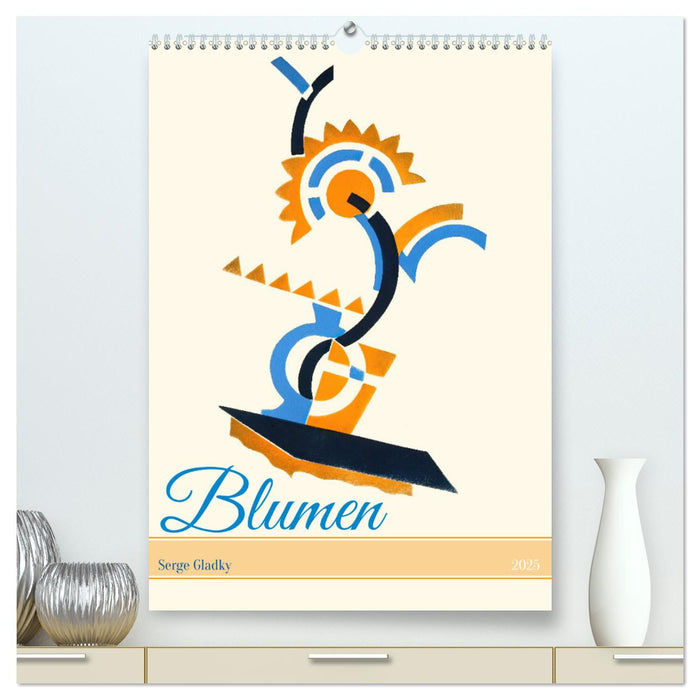 Serge Gladky - Blumen (CALVENDO Premium Wandkalender 2025)