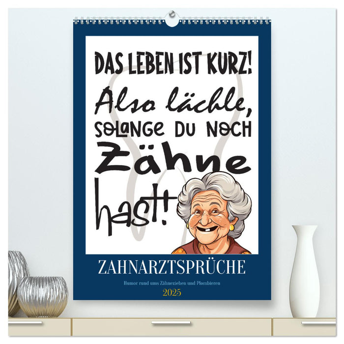 Zahnarztsprüche (CALVENDO Premium Wandkalender 2025)