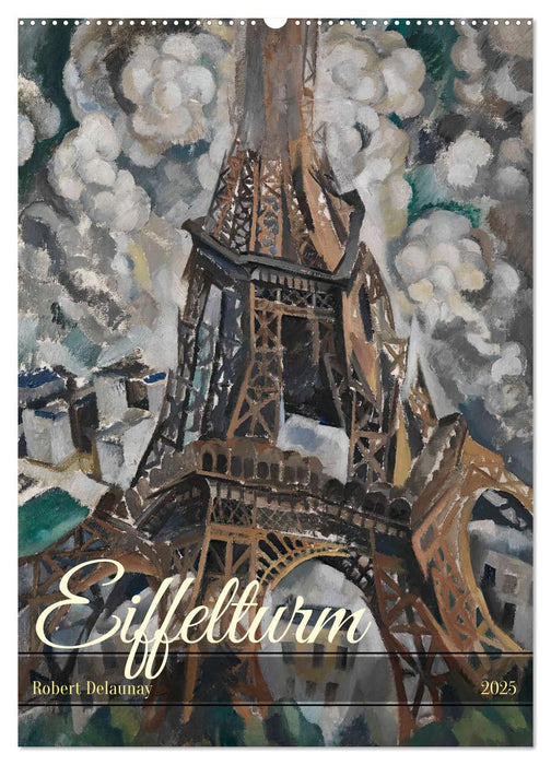 Eiffelturm - Robert Delaunay (CALVENDO Wandkalender 2025)