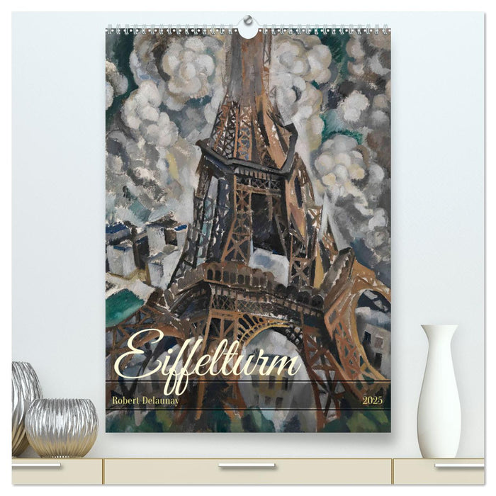 Eiffelturm - Robert Delaunay (CALVENDO Premium Wandkalender 2025)