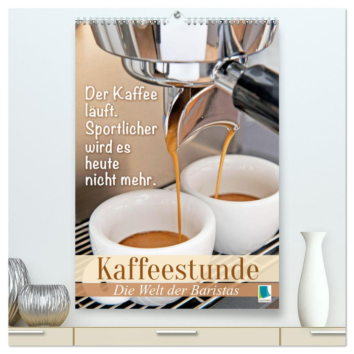 Kaffeestunde: Die Welt der Baristas (CALVENDO Premium Wandkalender 2025)