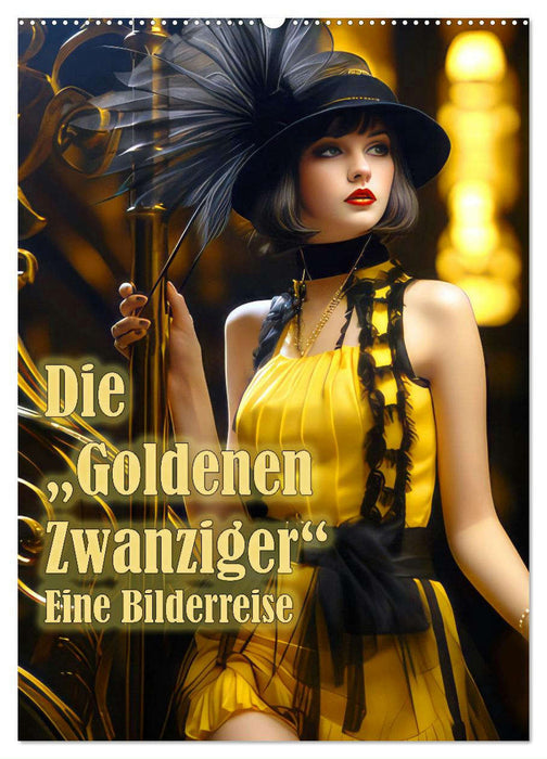 Die Goldenen Zwanziger - Eine Bilderreise (CALVENDO Wandkalender 2025)