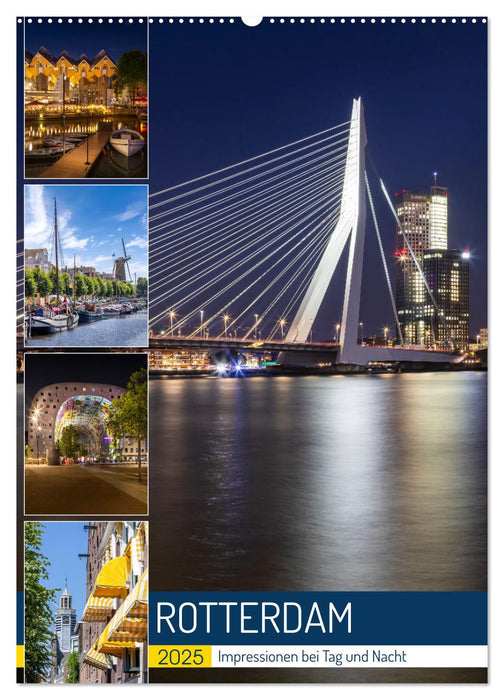 ROTTERDAM Impressionen bei Tag und Nacht (CALVENDO Wandkalender 2025)