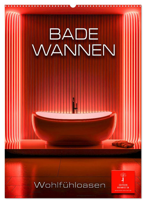 Badewannen Wohlfühloasen (CALVENDO Wandkalender 2025)