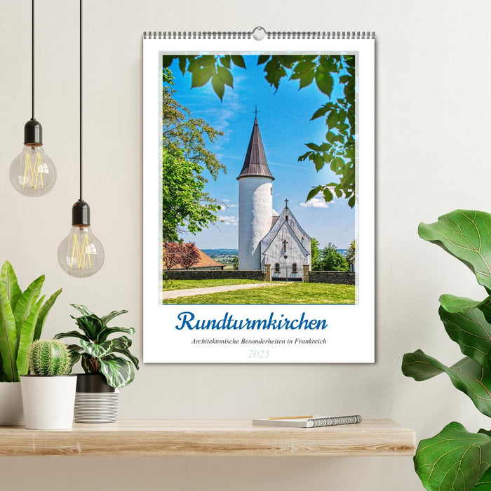 Rundturmkirchen - Architektonische Besonderheiten in Frankreich (CALVENDO Wandkalender 2025)