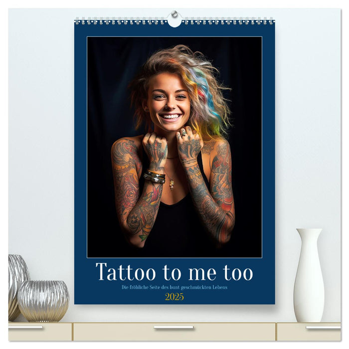 Tattoo to me too (CALVENDO Premium Wandkalender 2025)