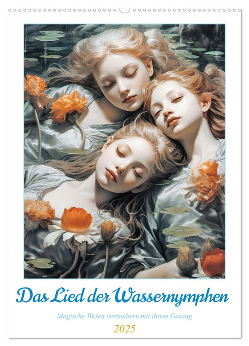 Das Lied der Wassernymphen (CALVENDO Wandkalender 2025)