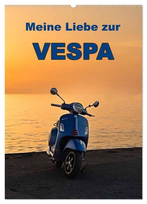 Die Liebe zur Vespa (CALVENDO Wandkalender 2025)