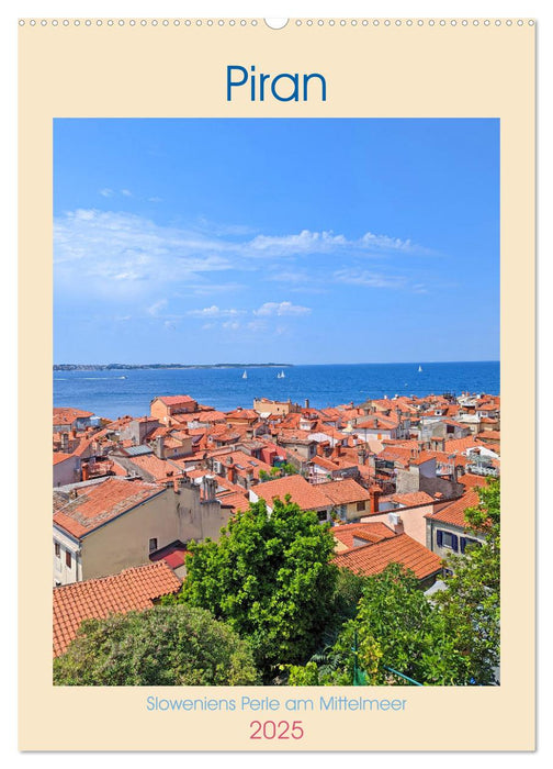 Piran, Sloweniens Perle am Mittelmeer (CALVENDO Wandkalender 2025)