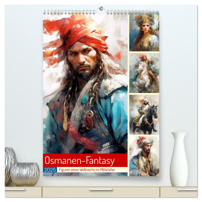 Osmanen-Fantasy. Figuren eines Weltreichs im Mittelalter (CALVENDO Premium Wandkalender 2025)