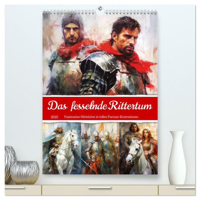 Das fesselnde Rittertum. Faszination Mittelalter in tollen Fantasy-Illustrationen (CALVENDO Premium Wandkalender 2025)