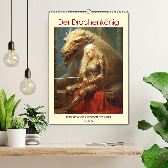 Der Drachenkönig. Ritter unter der Herrschaft des Biests (CALVENDO Wandkalender 2025)