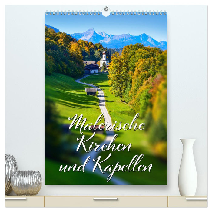 Malerische Kirchen und Kapellen (CALVENDO Premium Wandkalender 2025)