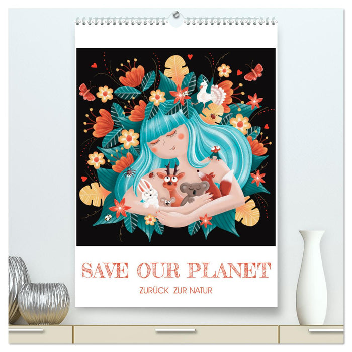SAVE OUR PLANET - Zurück zur Natur (CALVENDO Premium Wandkalender 2025)