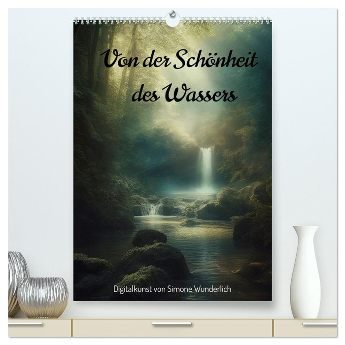 Von der Schönheit des Wassers (CALVENDO Premium Wandkalender 2025)