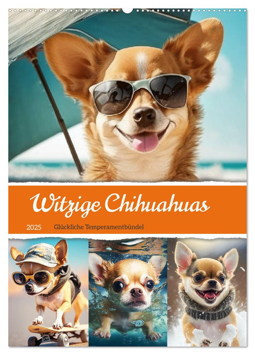 Witzige Chihuahuas. Glückliche Temperamentbündel (CALVENDO Wandkalender 2025)