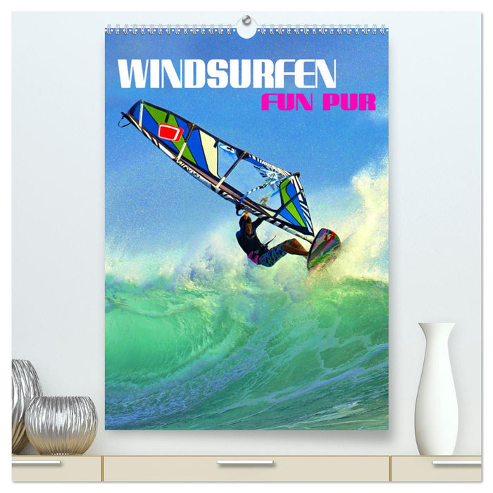 Windsurfen - Fun pur (CALVENDO Premium Wandkalender 2025)