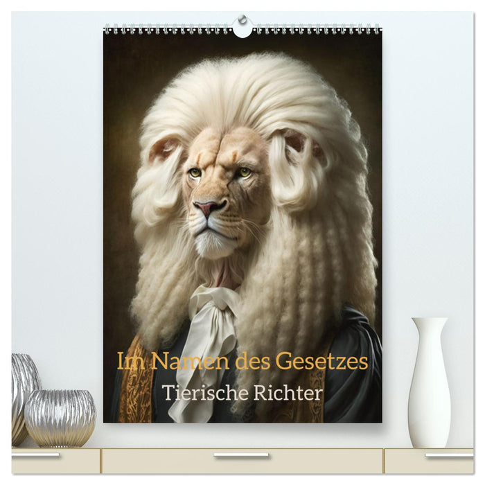 Im Namen des Gesetzes Tierische Richter (CALVENDO Premium Wandkalender 2025)