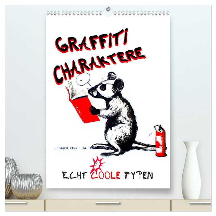 Graffiti Charaktere (CALVENDO Premium Wandkalender 2025)