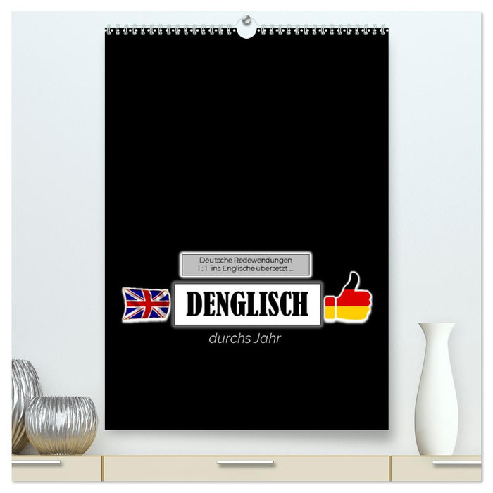 DENGLISCH durchs Jahr (CALVENDO Premium Wandkalender 2025)