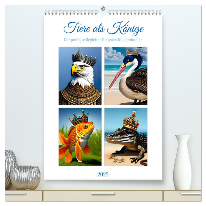Tiere als Könige (CALVENDO Premium Wandkalender 2025)