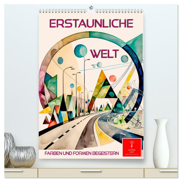 Erstaunliche Welt (CALVENDO Premium Wandkalender 2025)