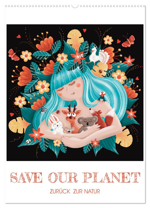 SAVE OUR PLANET - Zurück zur Natur (CALVENDO Wandkalender 2025)