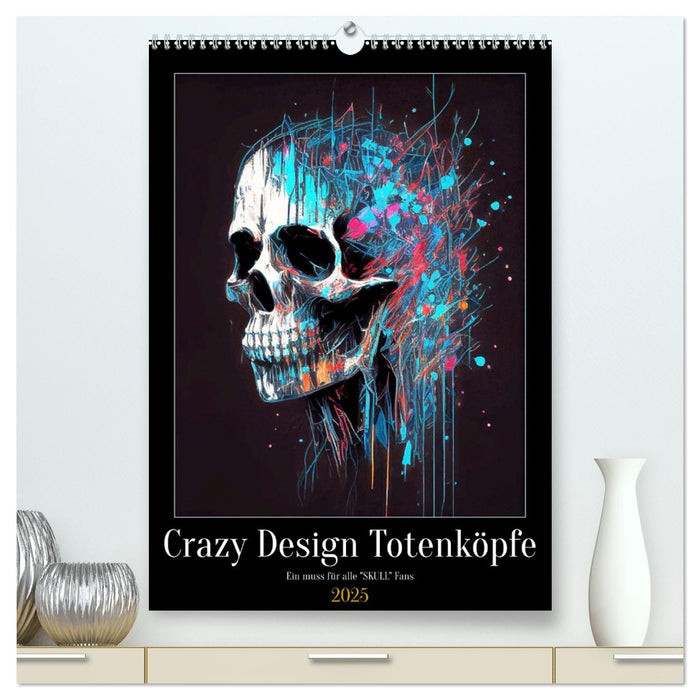 Crazy Design Totenköpfe (CALVENDO Premium Wandkalender 2025)