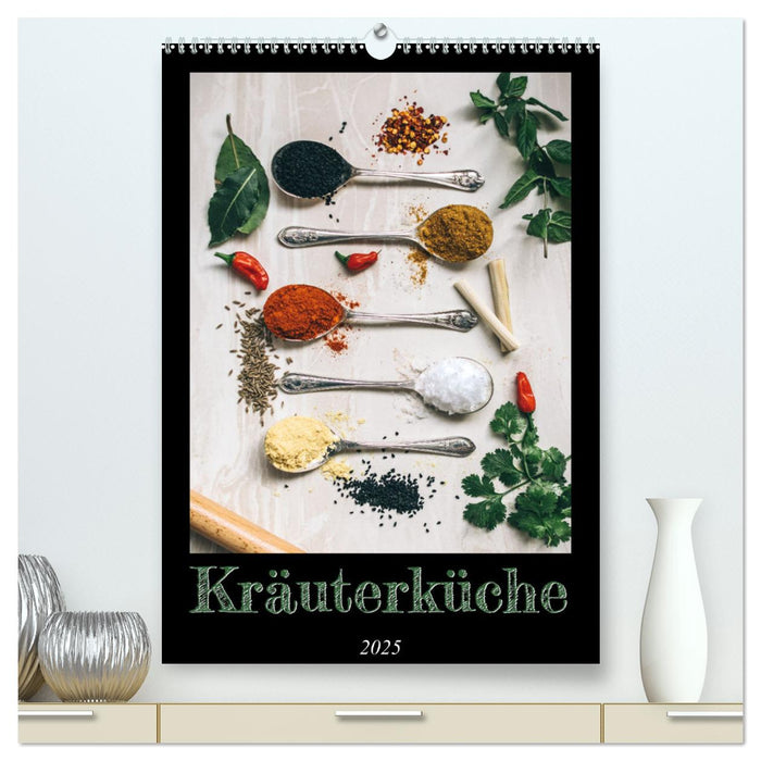 Kräuterküche - Pikante Stilleben aus der Gewürzküche (CALVENDO Premium Wandkalender 2025)