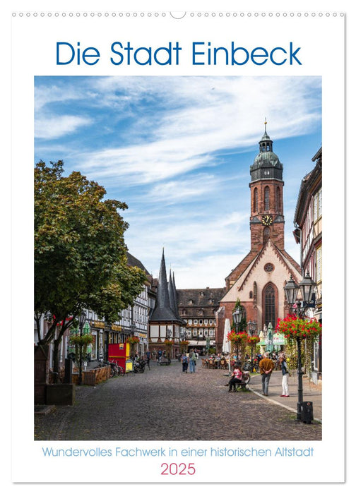 Die Stadt Einbeck (CALVENDO Wandkalender 2025)