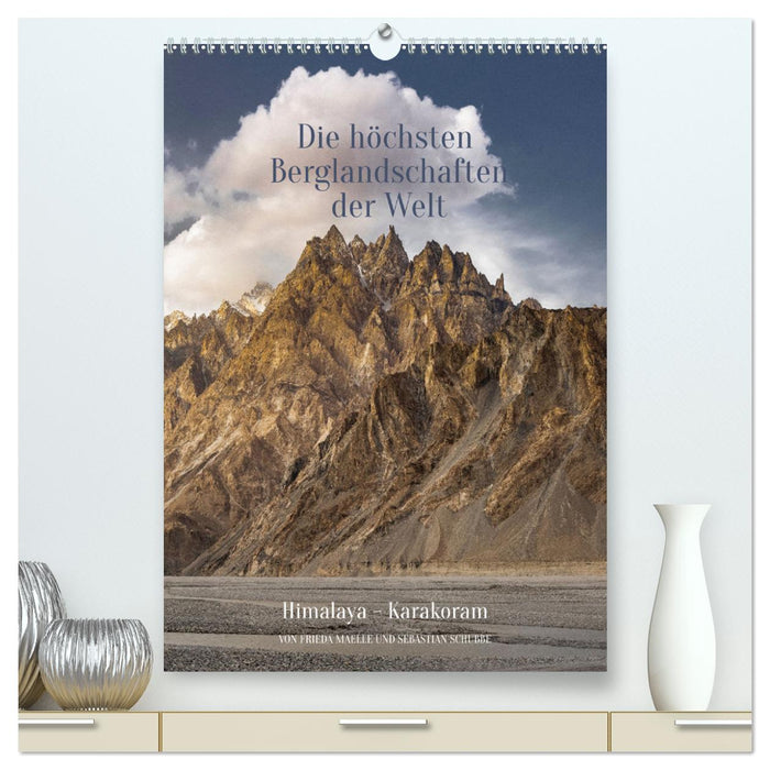 Die höchsten Gebirgslandschaften der Welt Himalaya-Karakoram (CALVENDO Premium Wandkalender 2025)