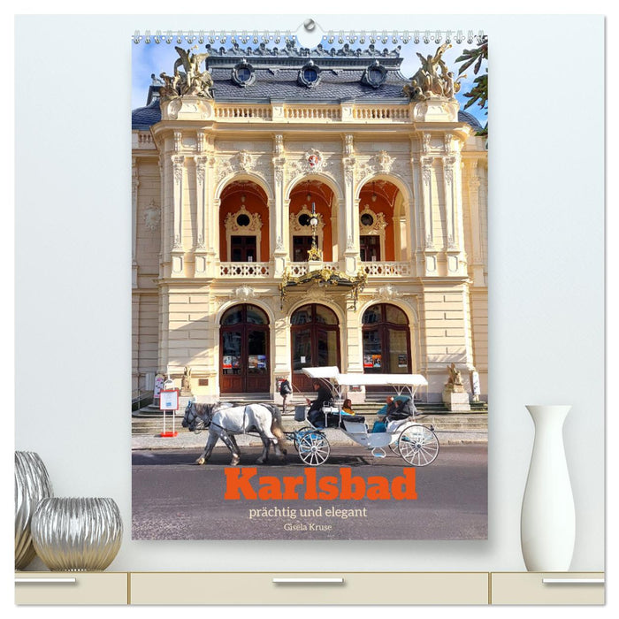 Karlsbad - prächtig und elegant (CALVENDO Premium Wandkalender 2025)