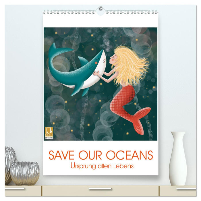 SAVE OUR OCEANS - Ursprung allen Lebens (CALVENDO Premium Wandkalender 2025)