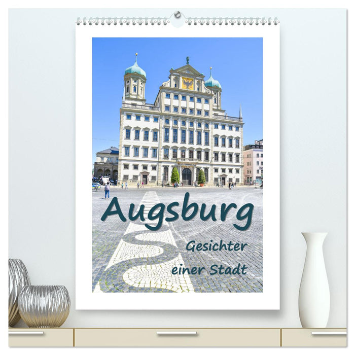 Augsburg - Gesichter einer Stadt (CALVENDO Premium Wandkalender 2025)