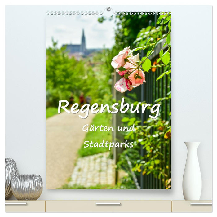Regensburg Gärten und Stadtparks (CALVENDO Premium Wandkalender 2025)