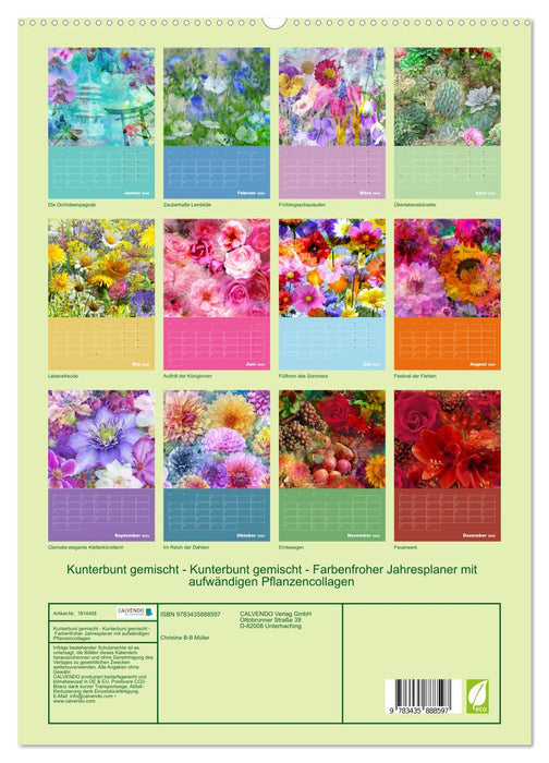 Kunterbunt gemischt - Kunterbunt gemischt - Farbenfroher Jahresplaner mit aufwändigen Pflanzencollagen (CALVENDO Premium Wandkalender 2025)
