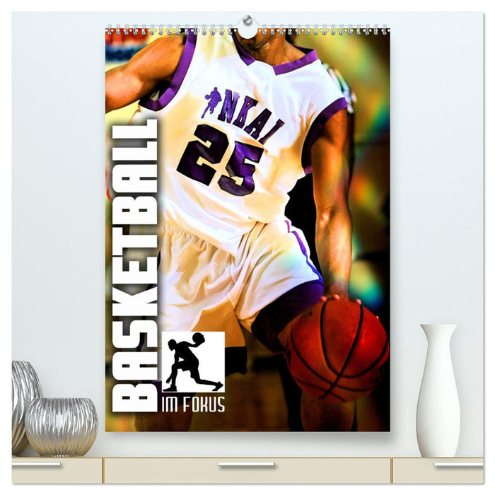 Basketball im Fokus (CALVENDO Premium Wandkalender 2025)