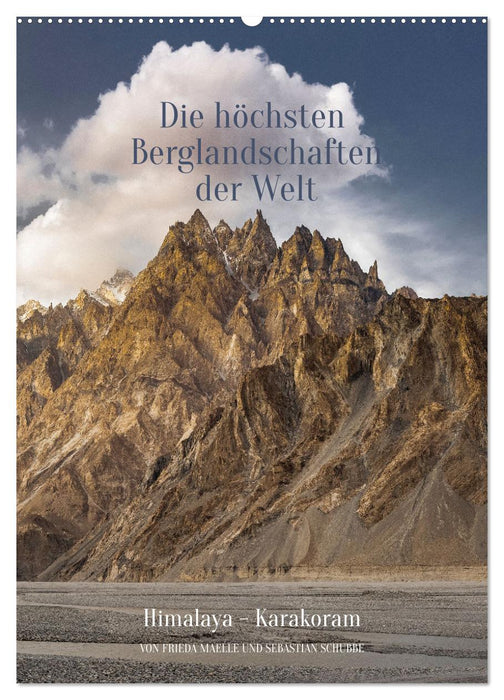 Die höchsten Gebirgslandschaften der Welt Himalaya-Karakoram (CALVENDO Wandkalender 2025)