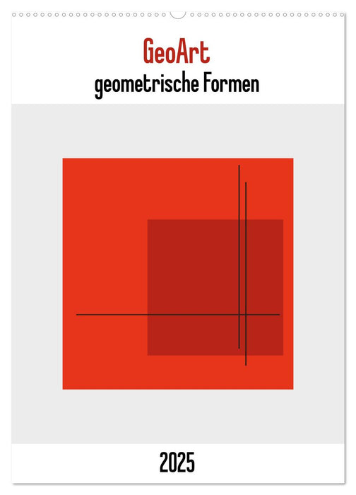 GeoArt - geometrische Formen (CALVENDO Wandkalender 2025)