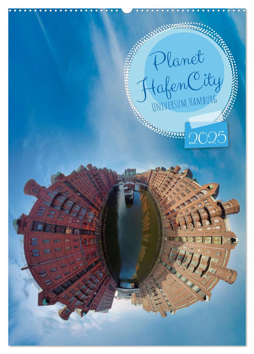 Planet Hafencity - Universum Hamburg (CALVENDO Wandkalender 2025)