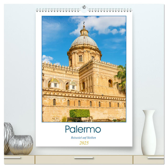 Palermo - Reiseziel auf Sizilien (CALVENDO Premium Wandkalender 2025)