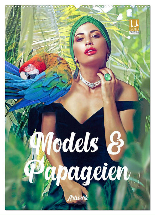 Models und Papageien - Artwork (CALVENDO Wandkalender 2025)