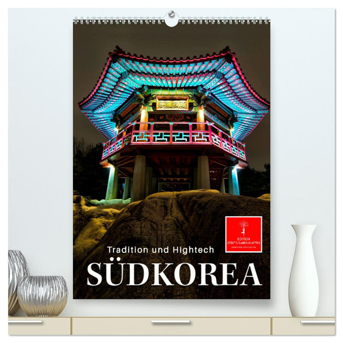 Südkorea - Tradition und Hightech (CALVENDO Premium Wandkalender 2025)