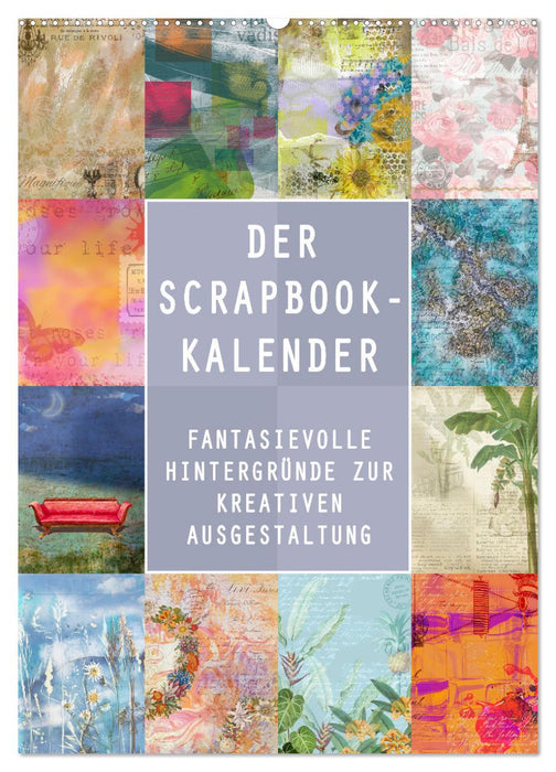 Der Scrapbook-Kalender:Fantasievolle Hintergründe zur kreativen Ausgestaltung (CALVENDO Wandkalender 2025)