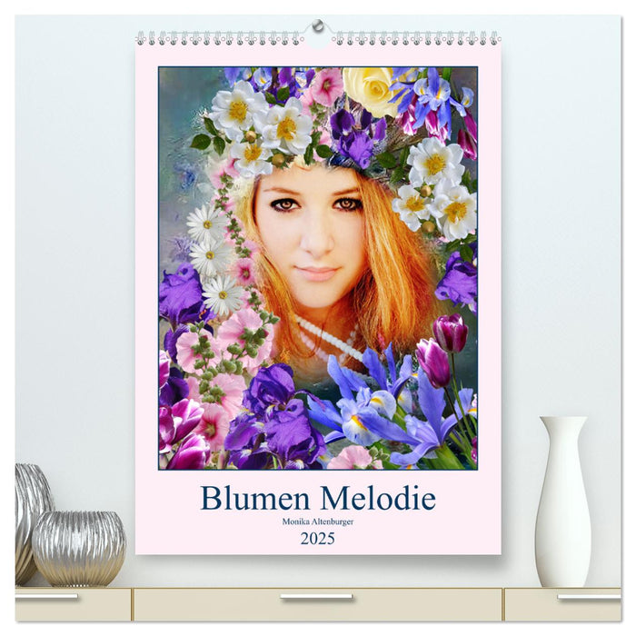 Blumen Melodie (CALVENDO Premium Wandkalender 2025)